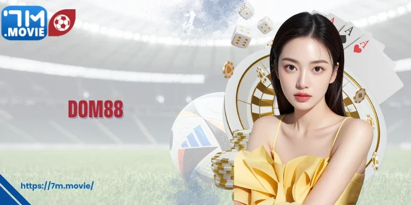 Sân Chơi Hấp Dẫn Bậc Nhất Thị Trường Hiện Nay Dom88